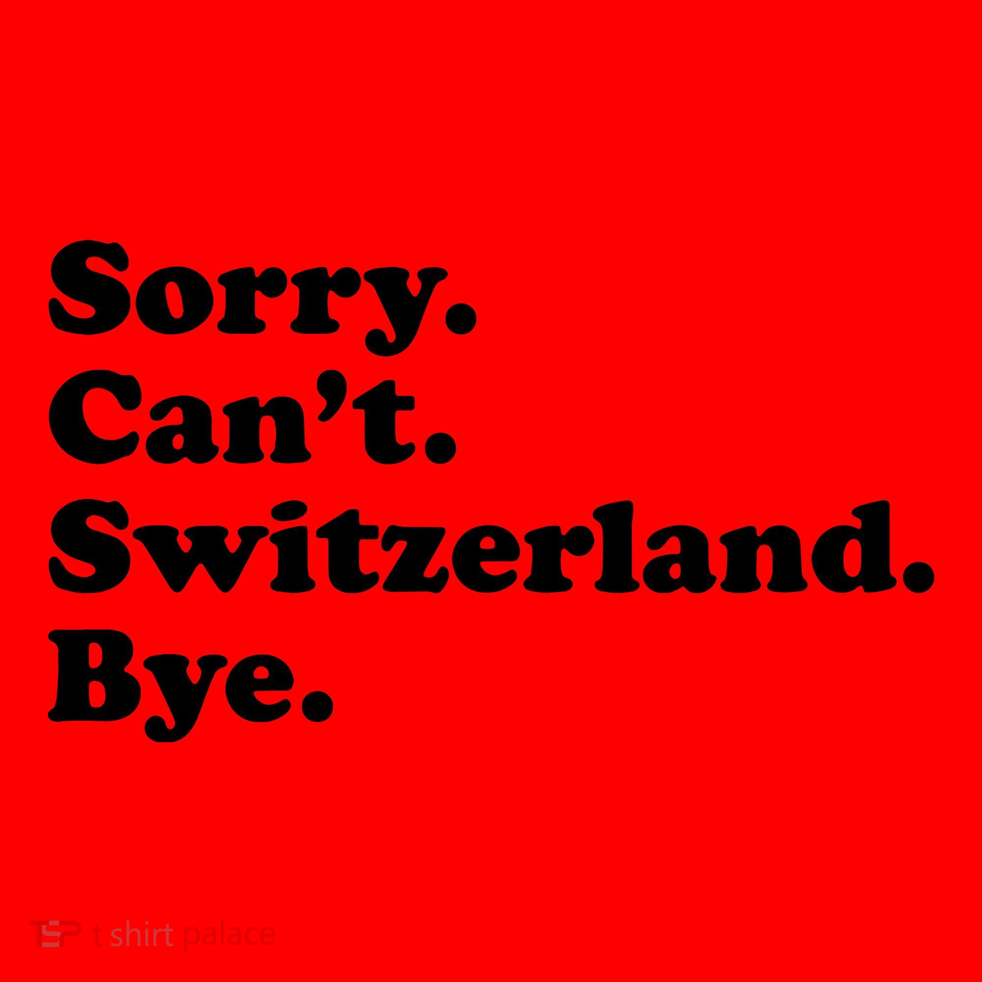 Sorry CanT Switzerland Bye Girl Funny Switzerland Santa Hat