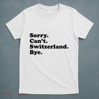 Sorry CanT Switzerland Bye Girl Funny Switzerland T-Shirt thumb 5