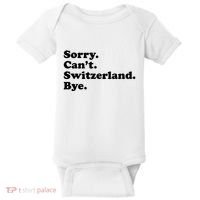 Sorry CanT Switzerland Bye Girl Funny Switzerland Baby Bodysuit thumb 0
