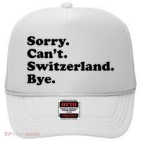 Sorry CanT Switzerland Bye Girl Funny Switzerland Hat thumb 0