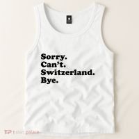 Sorry CanT Switzerland Bye Girl Funny Switzerland Tank Top thumb 2