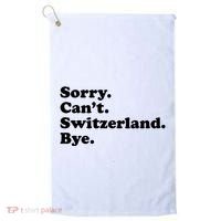 Sorry CanT Switzerland Bye Girl Funny Switzerland Golf Towel thumb 0