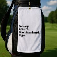 Sorry CanT Switzerland Bye Girl Funny Switzerland Golf Towel thumb 2