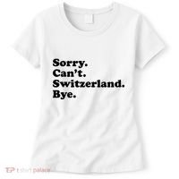 Sorry CanT Switzerland Bye Girl Funny Switzerland Women's T-Shirt thumb 0