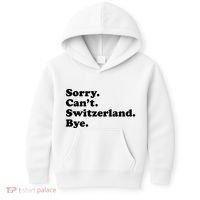 Sorry CanT Switzerland Bye Girl Funny Switzerland Kids Hoodie thumb 0