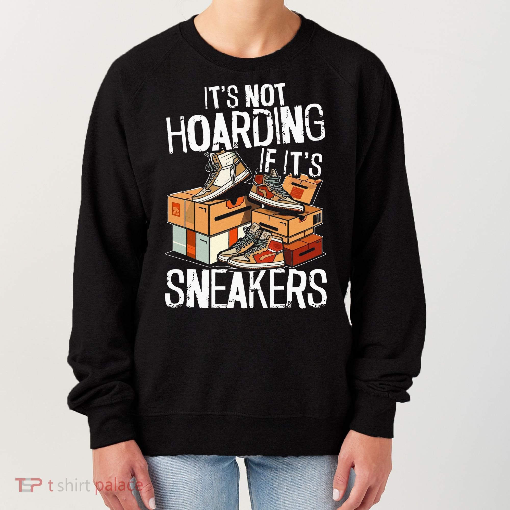 Shoe Collector Sneakerhead Shoe Lover I Love Sneakers Women's Sweatshirt