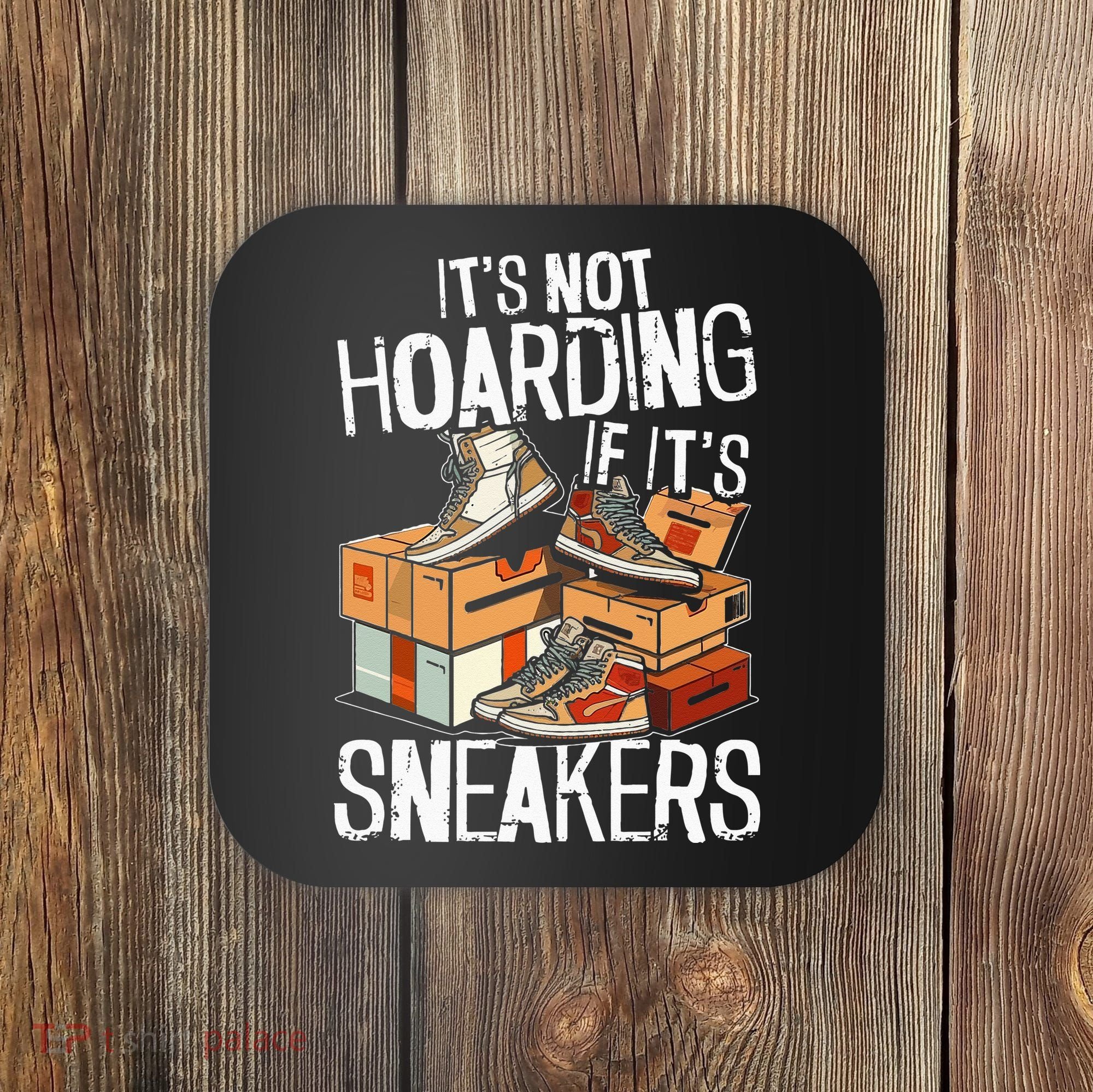 Shoe Collector Sneakerhead Shoe Lover I Love Sneakers Coaster