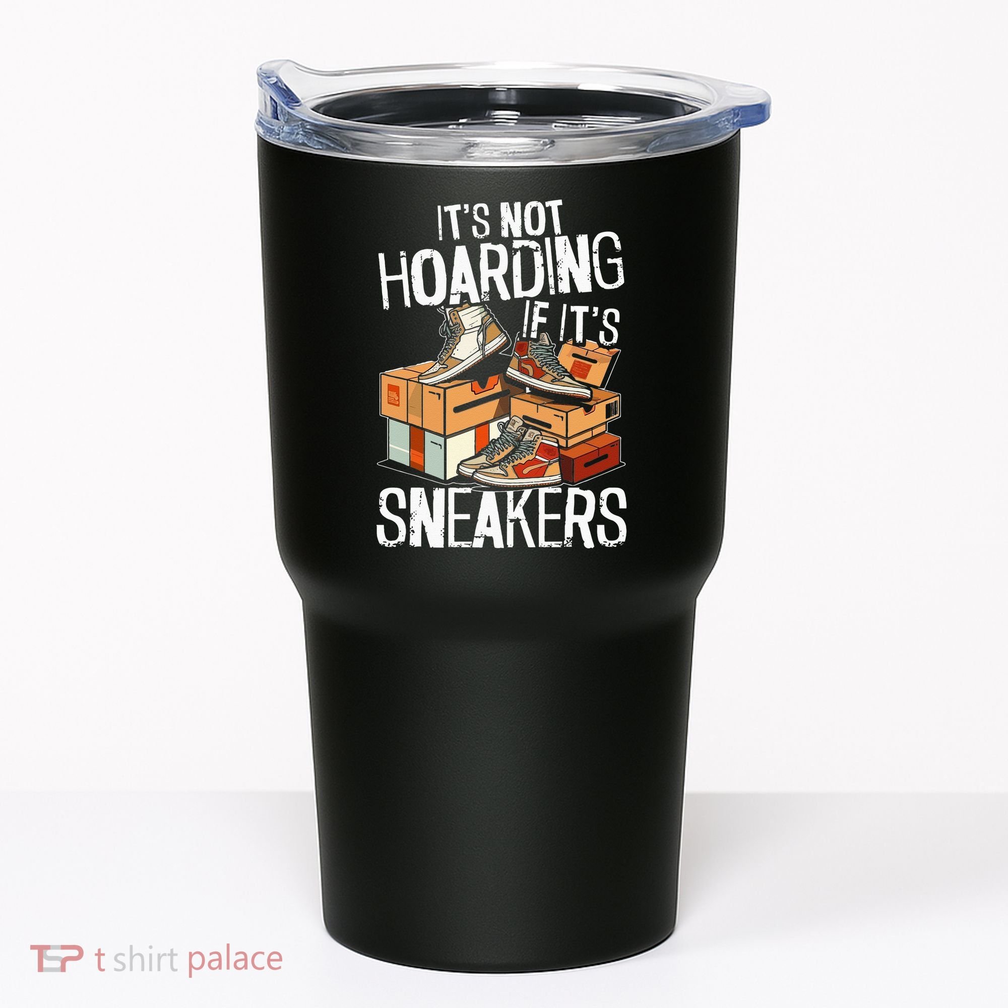 Shoe Collector Sneakerhead Shoe Lover I Love Sneakers Tumbler