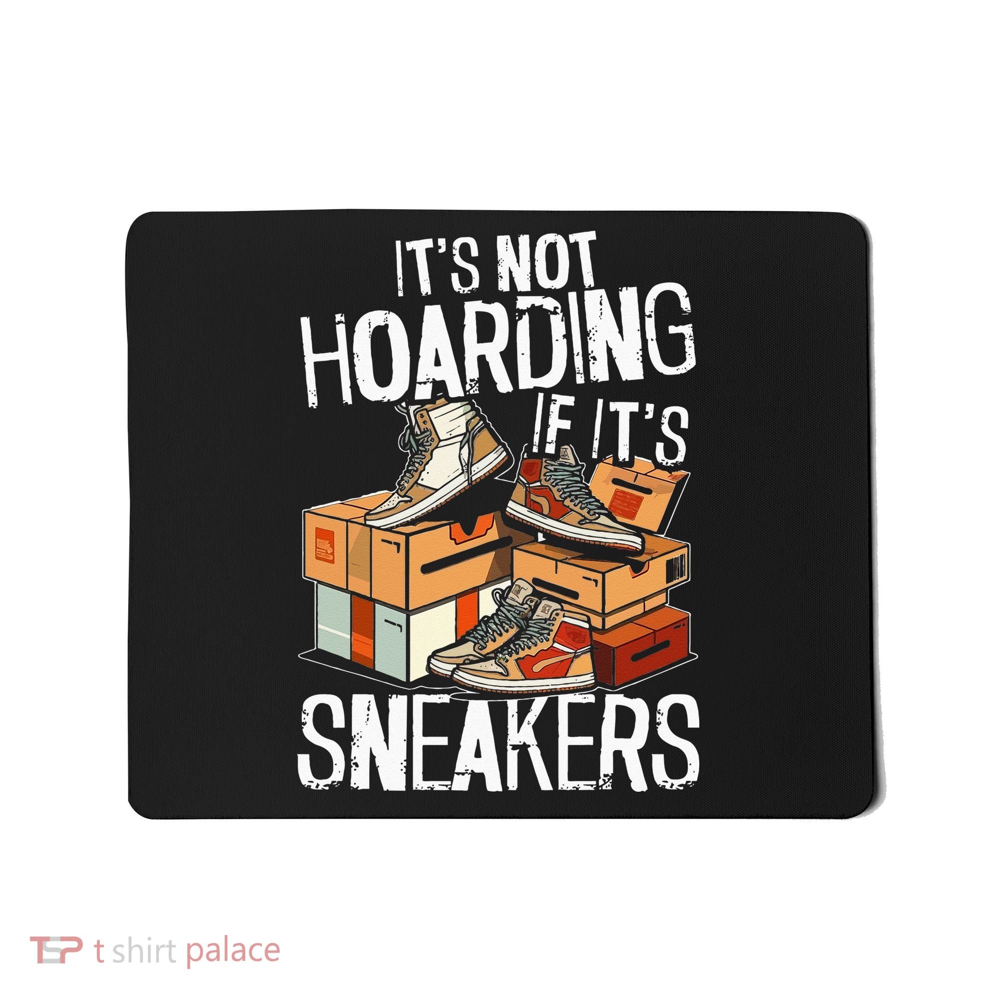 Shoe Collector Sneakerhead Shoe Lover I Love Sneakers Mousepad