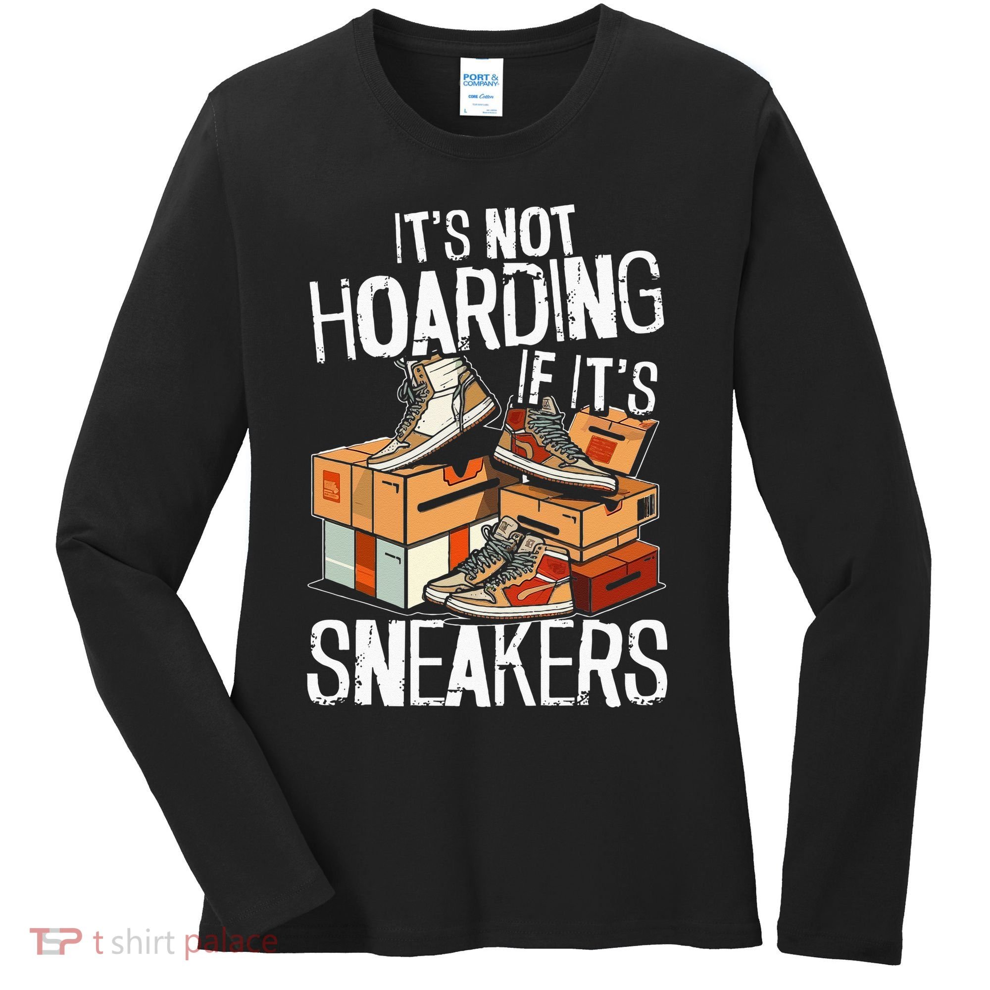 Shoe Collector Sneakerhead Shoe Lover I Love Sneakers Women's Long Sleeve Shirt