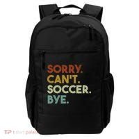 Sorry Cant Soccer Bye Funny Soccer Backpack thumb 0