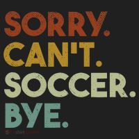 Sorry Cant Soccer Bye Funny Soccer 12oz Stainless Steel Coffee Mug thumb 3