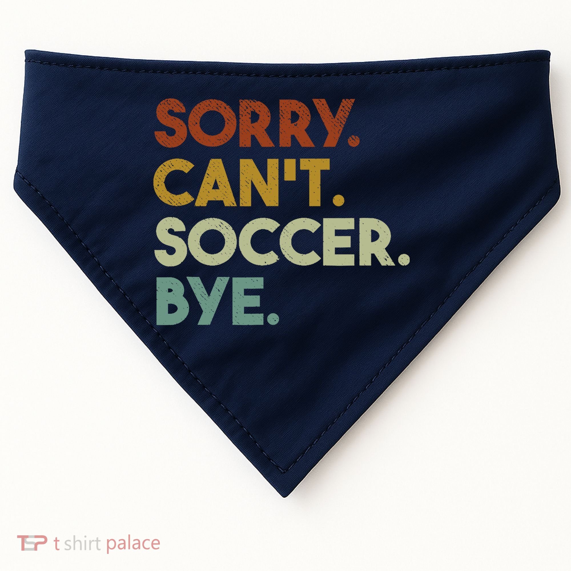 Sorry Cant Soccer Bye Funny Soccer USA-Made Doggie Bandana