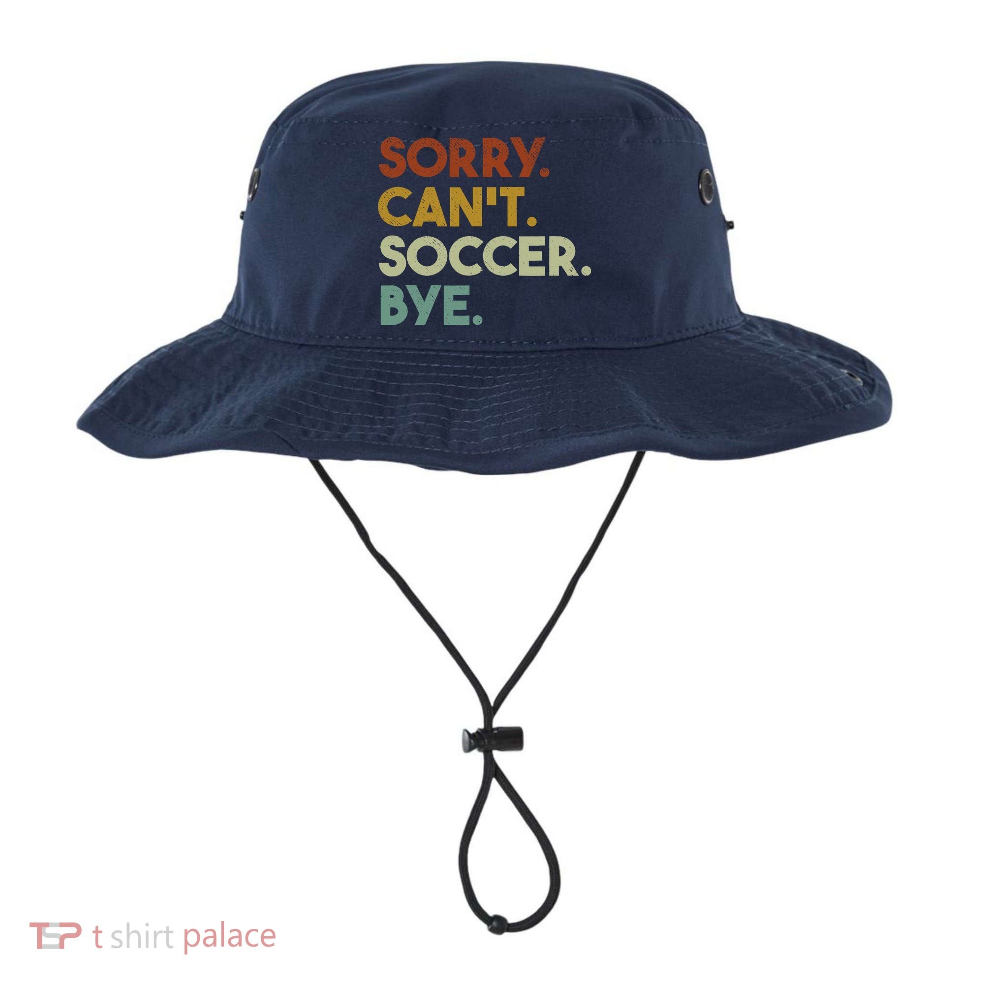 Sorry Cant Soccer Bye Funny Soccer Bucket Hat
