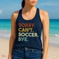 Sorry Cant Soccer Bye Funny Soccer Women's Tank Top thumb 2