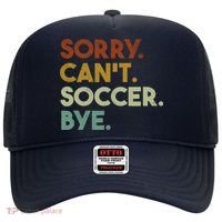 Sorry Cant Soccer Bye Funny Soccer Hat thumb 0