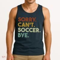 Sorry Cant Soccer Bye Funny Soccer Tank Top thumb 3
