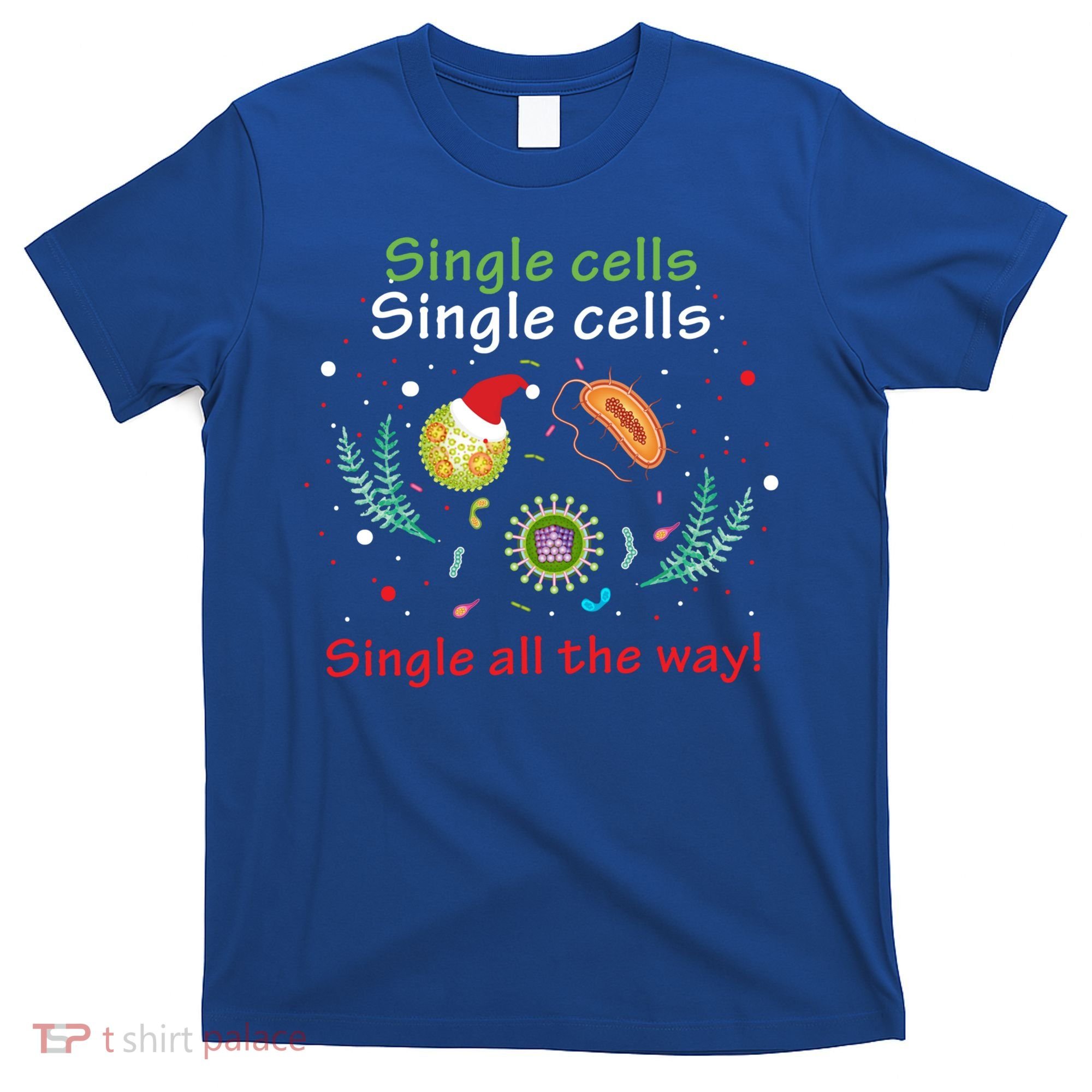 Single Cells Single Cells Science Biology Christmas Gift T-Shirt