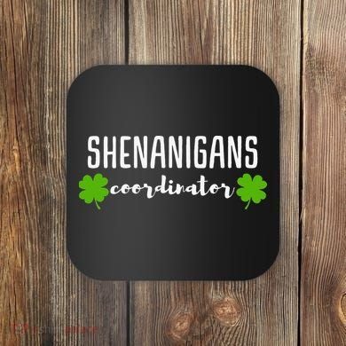 Shenanigans Coordinator Saint Irish Pats St. Patrick's Day Coaster