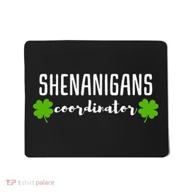 Shenanigans Coordinator Saint Irish Pats St. Patrick's Day Mousepad