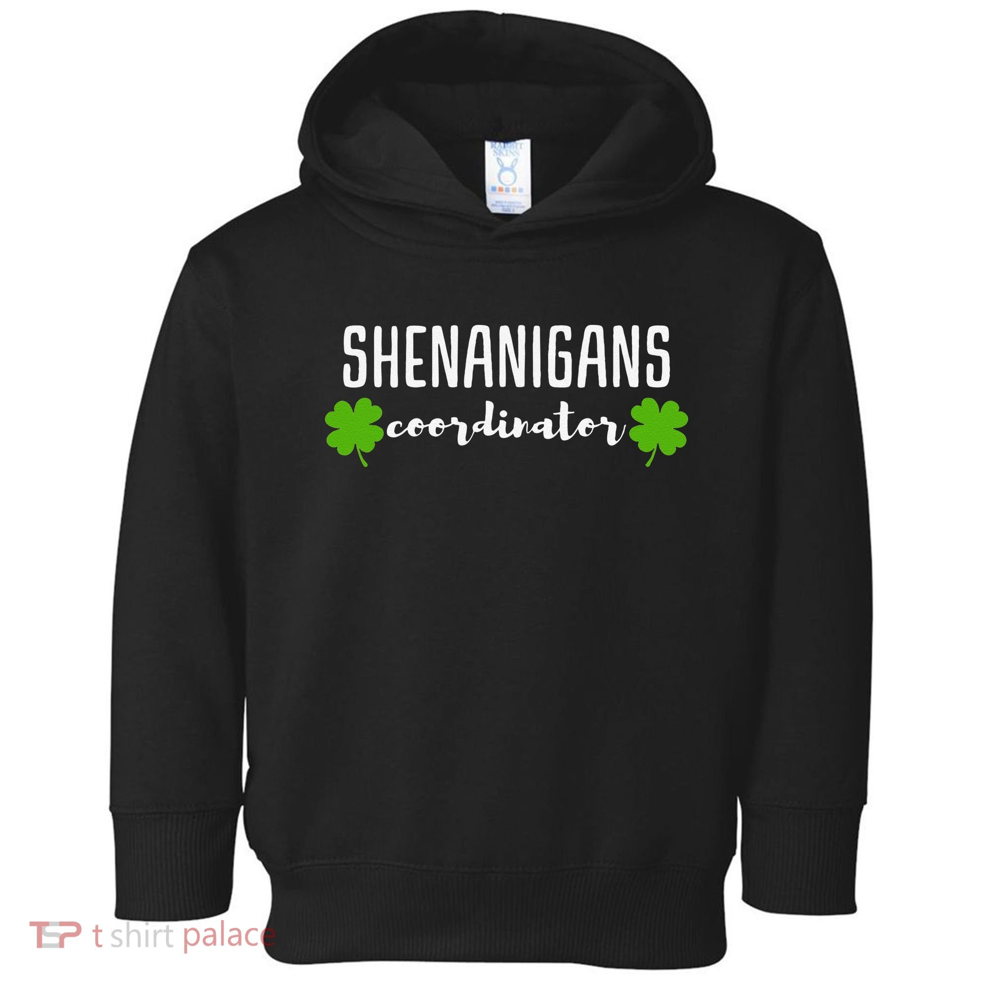 Shenanigans Coordinator Saint Irish Pats St. Patrick's Day Toddler Hoodie