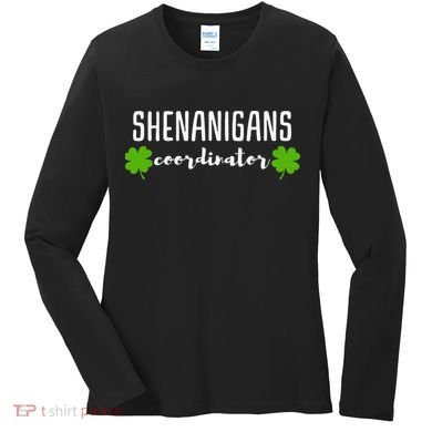 Shenanigans Coordinator Saint Irish Pats St. Patrick's Day Women's Long Sleeve Shirt