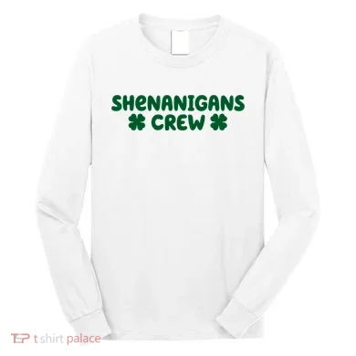 Shenanigans Crew St Patricks Day Long Sleeve Shirt
