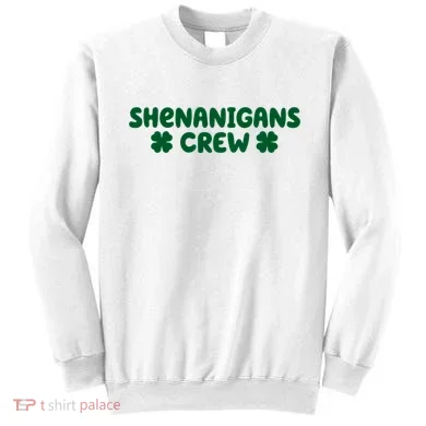Shenanigans Crew St Patricks Day Sweatshirt