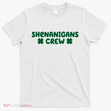 Shenanigans Crew St Patricks Day T-Shirt