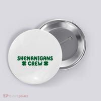 Shenanigans Crew St Patricks Day Button thumb 0