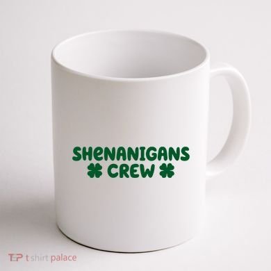 Shenanigans Crew St Patricks Day Coffee Mug back