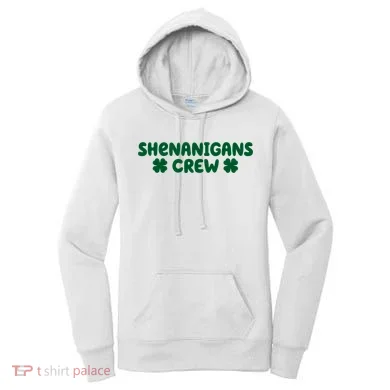Shenanigans Crew St Patricks Day Women's Hoodie