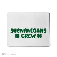 Shenanigans Crew St Patricks Day Mousepad thumb 0