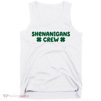 Shenanigans Crew St Patricks Day Tank Top