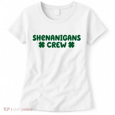 Shenanigans Crew St Patricks Day Women's T-Shirt