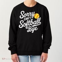 Sorry CanT Softball Bye Softball Mom Cute Gift Women's Sweatshirt thumb 0