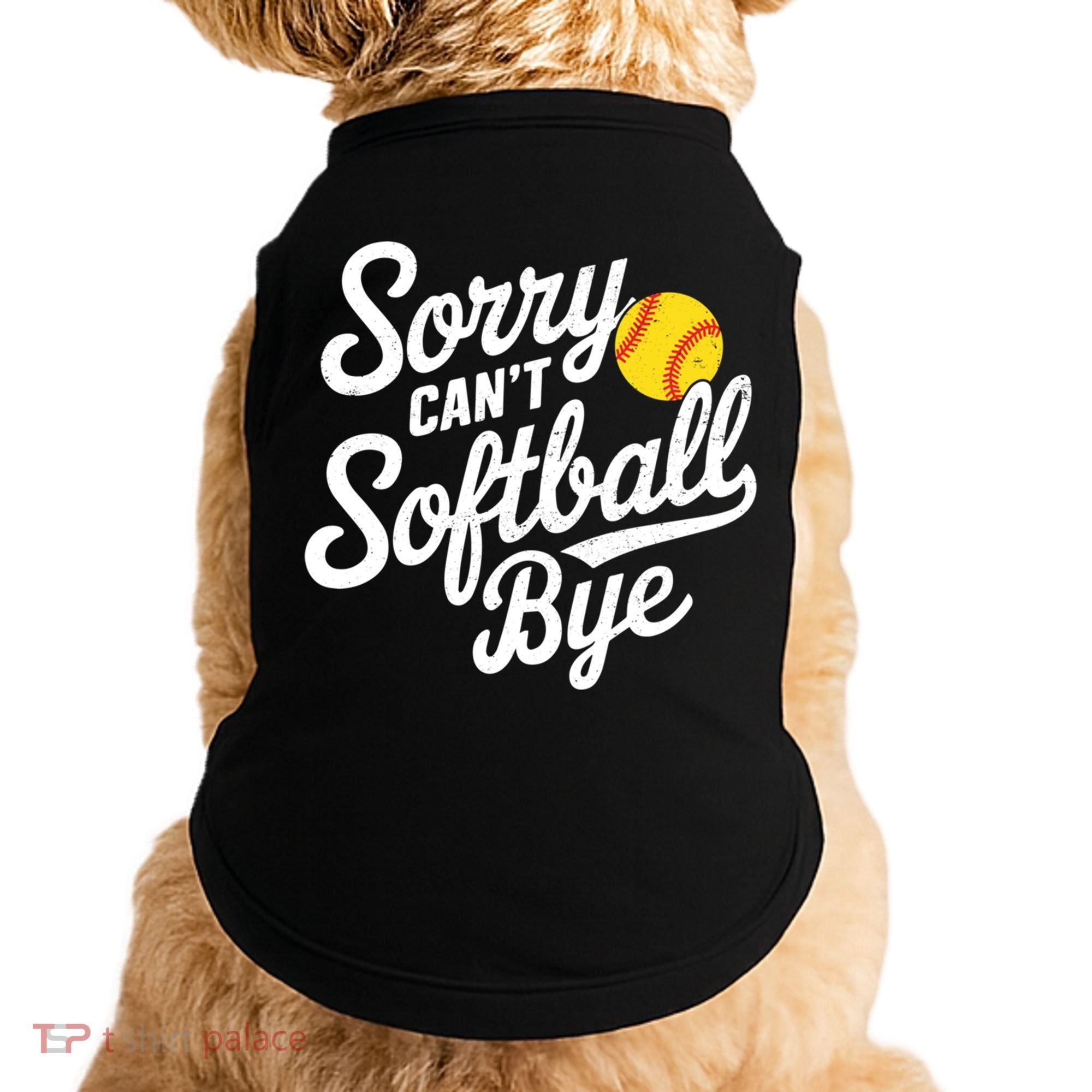 Sorry CanT Softball Bye Softball Mom Cute Gift Doggie Tank