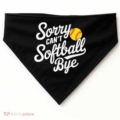 Sorry CanT Softball Bye Softball Mom Cute Gift USA-Made Doggie Bandana