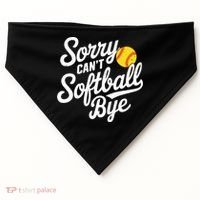 Sorry CanT Softball Bye Softball Mom Cute Gift USA-Made Doggie Bandana thumb 0