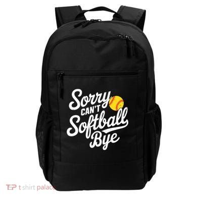 Sorry CanT Softball Bye Softball Mom Cute Gift Backpack