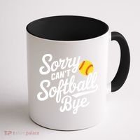 Sorry CanT Softball Bye Softball Mom Cute Gift Coffee Mug thumb 1