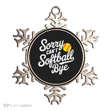 Sorry CanT Softball Bye Softball Mom Cute Gift Ornament