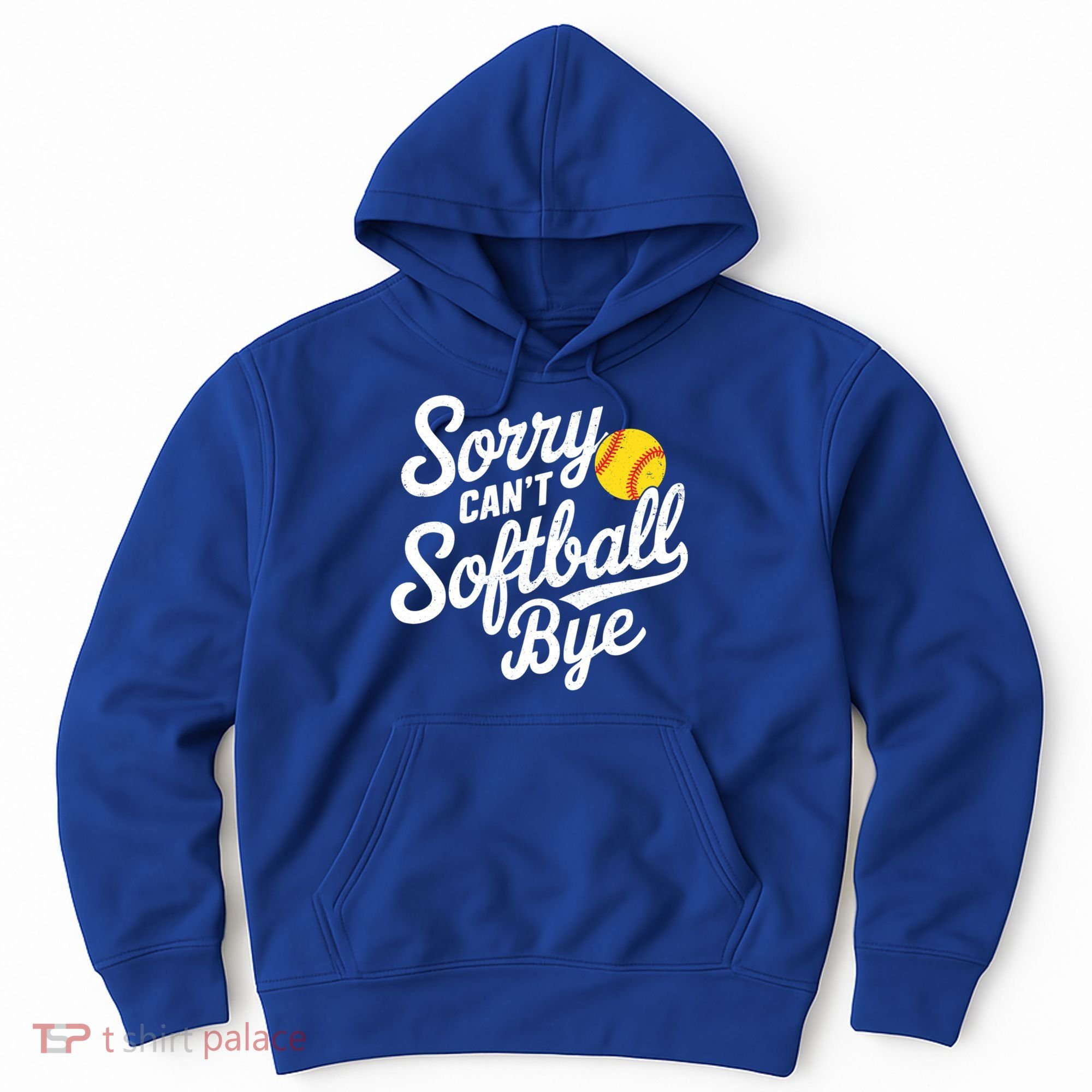 Sorry CanT Softball Bye Softball Mom Cute Gift Hoodie