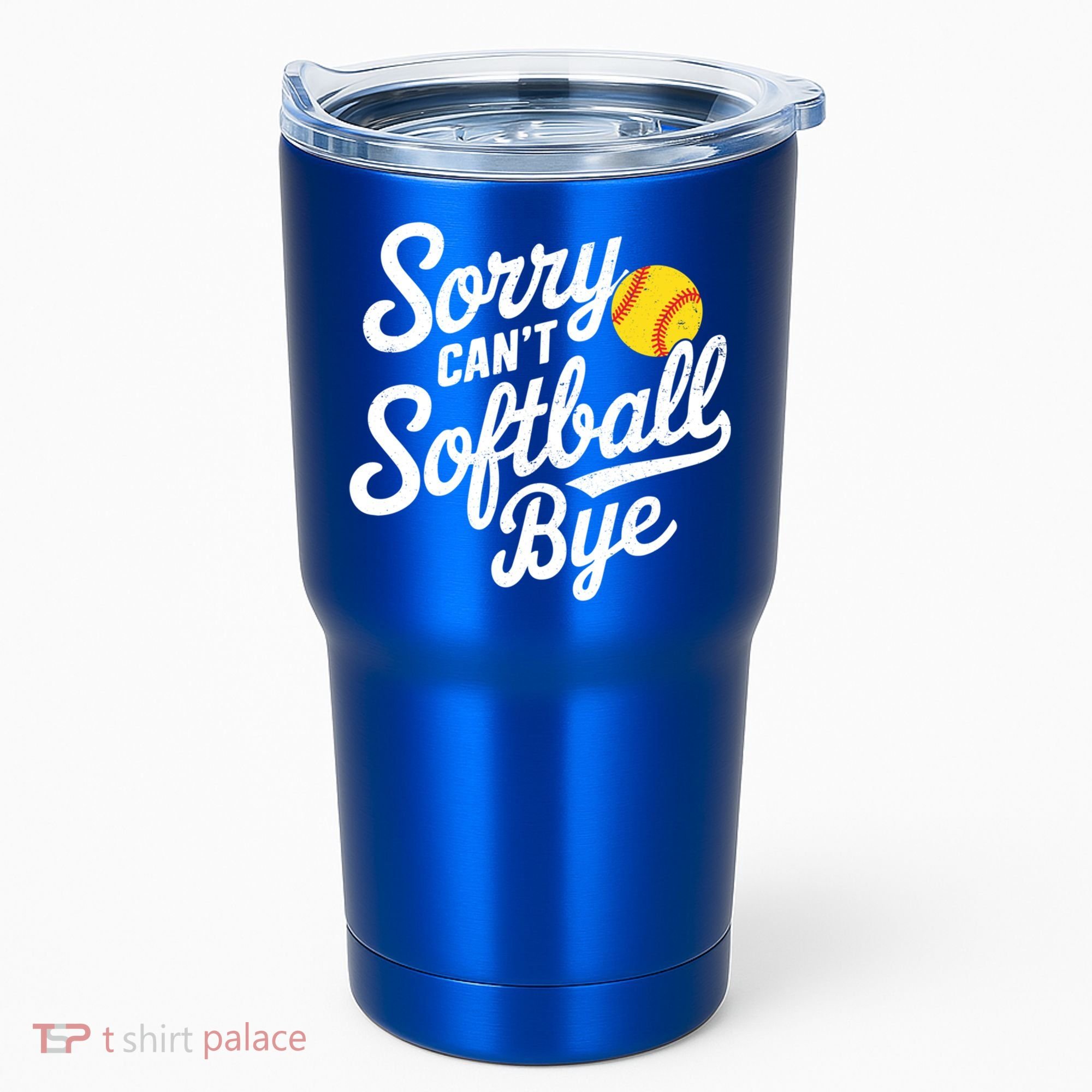 Sorry CanT Softball Bye Softball Mom Cute Gift Tumbler