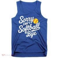 Sorry CanT Softball Bye Softball Mom Cute Gift Tank Top thumb 0