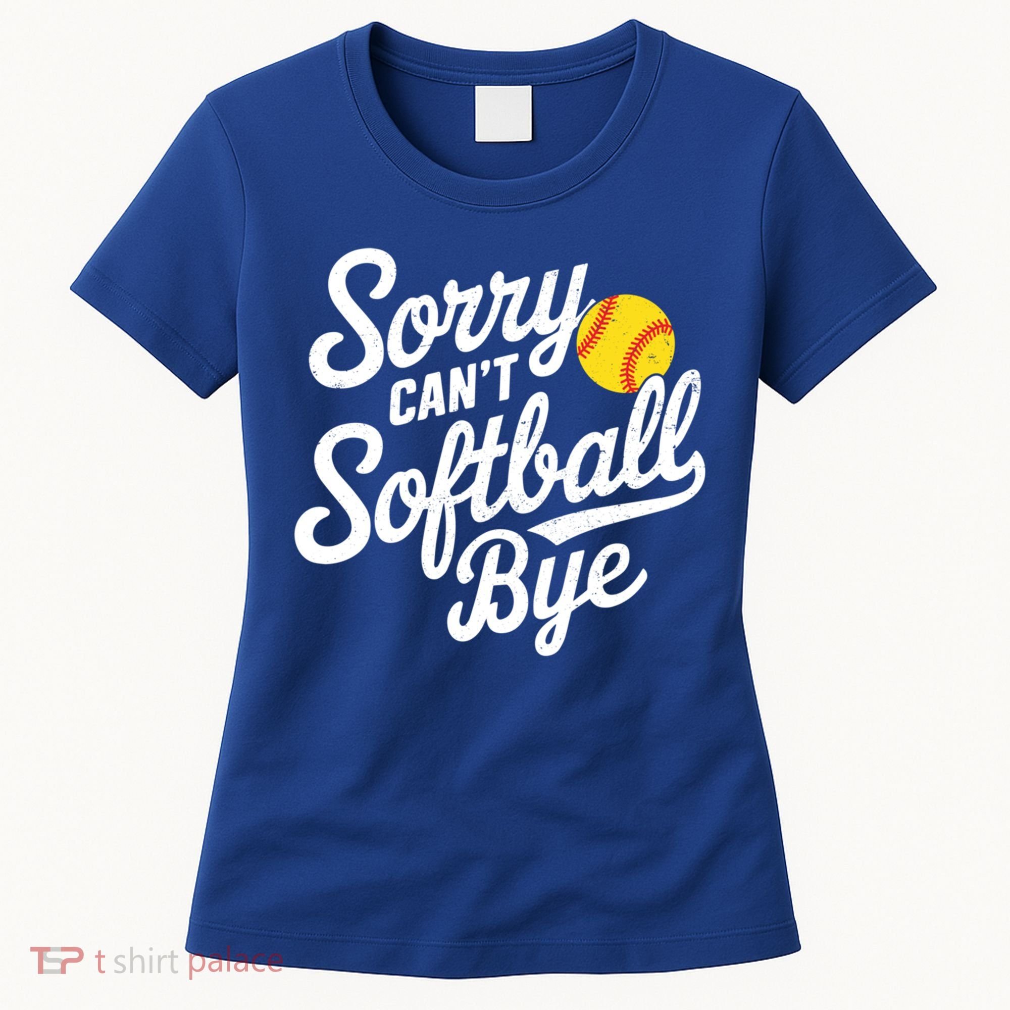 Sorry CanT Softball Bye Softball Mom Cute Gift Women's T-Shirt