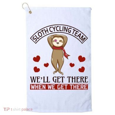 Sloth Cycling Team We'll Get There When We Get There Golf Towel
