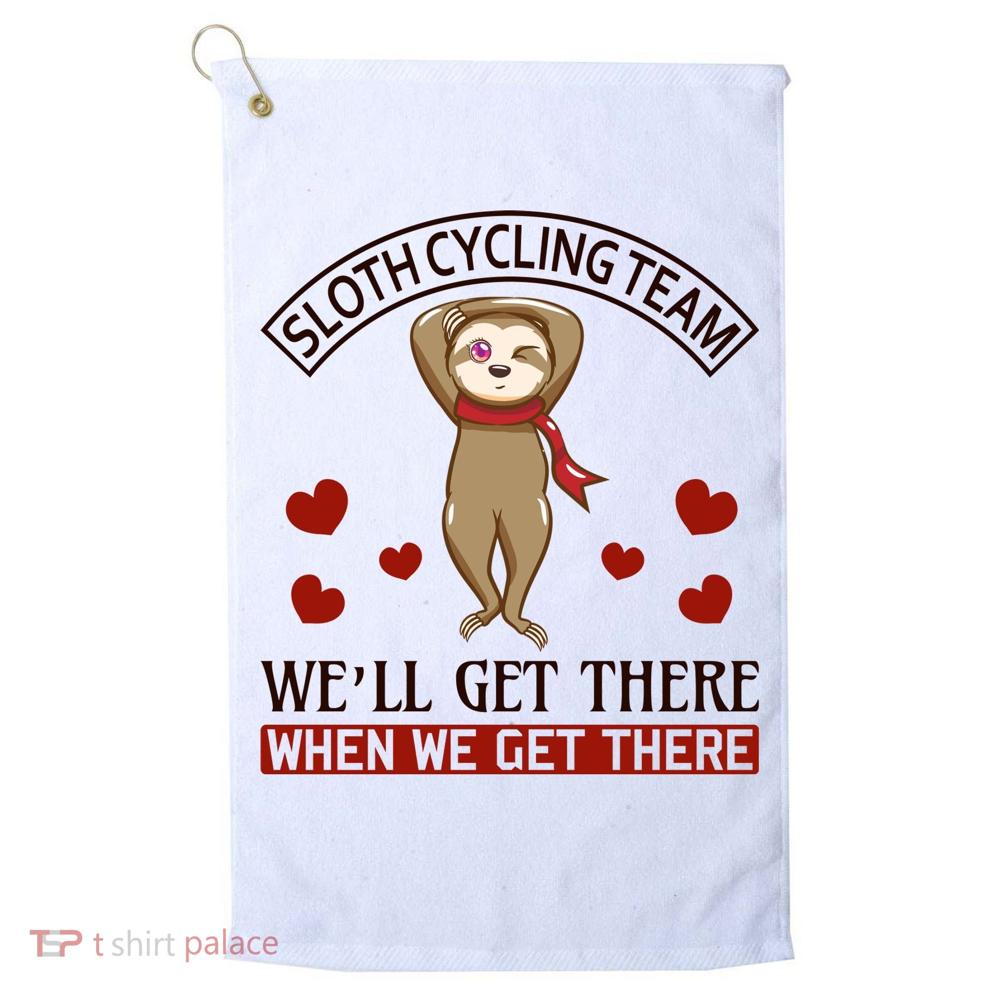 Sloth Cycling Team We'll Get There When We Get There Golf Towel