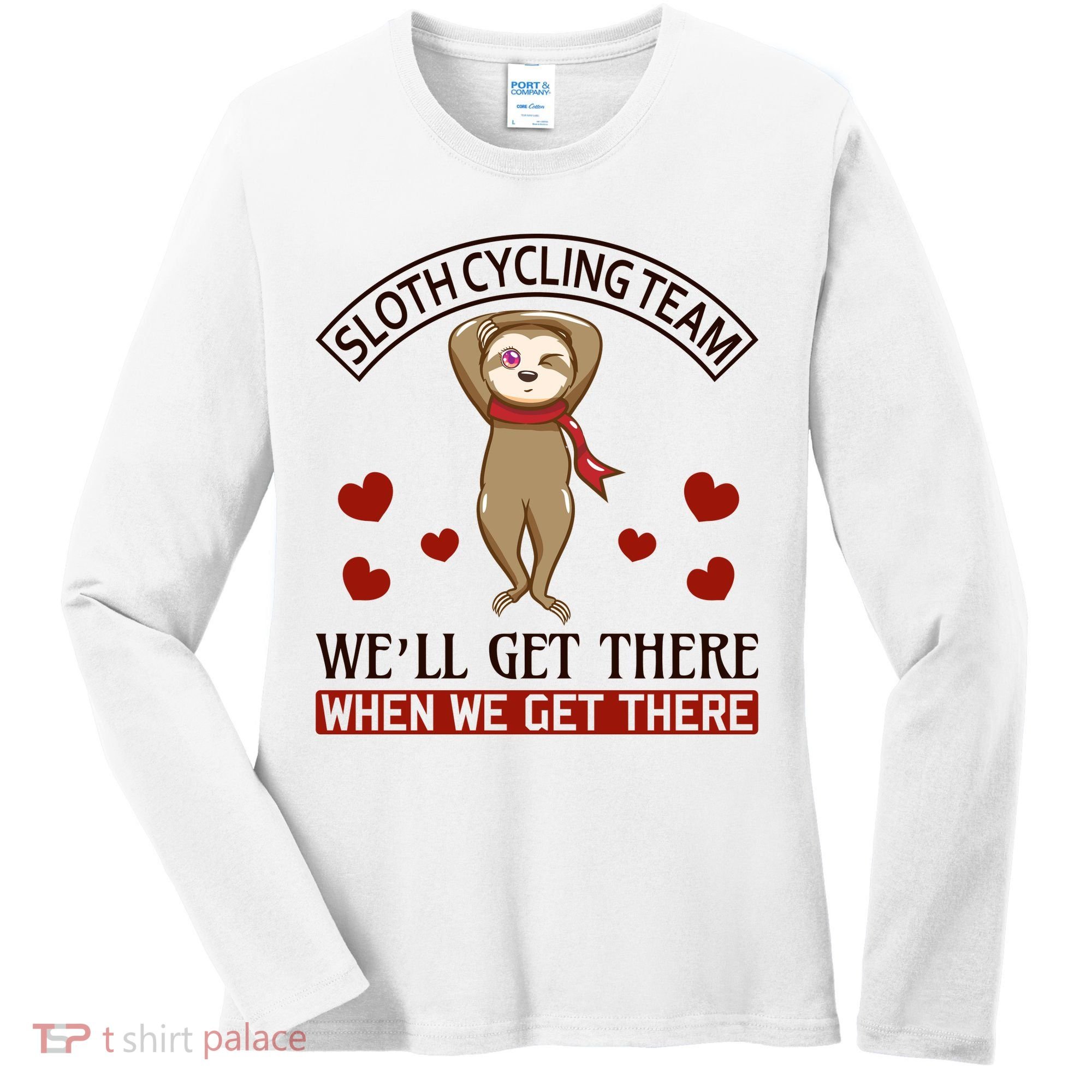 Sloth Cycling Team We'll Get There When We Get There Women's Long Sleeve Shirt