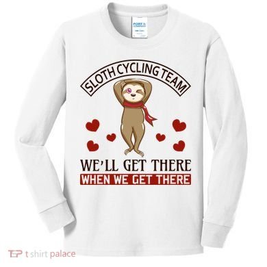 Sloth Cycling Team We'll Get There When We Get There Kids Long Sleeve Shirt